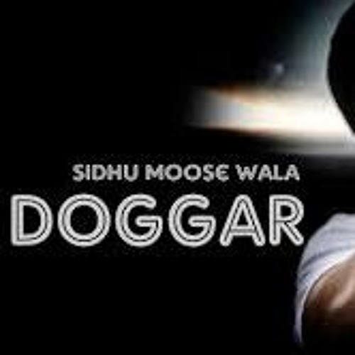 Doggar Sidhu Moose Wala Ft. Byg Byrd