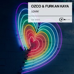 Ozco & Furkan Kaya - Lovin' | Free Download |