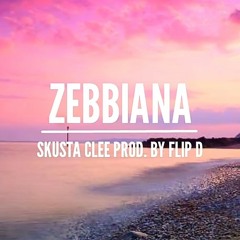 ZEBBIANA - Skusta Clee (Prod. by Flip-D).mp3
