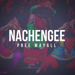 "Nachengee" - Pree Mayall feat. Pappi Gill