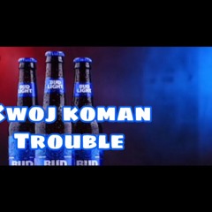 Kwoj koman Trouble (by la'Topher)
