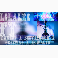Lil-alee -HOOKAH ft Tweezy x Bestkiddoh x Geeswag x Ib-walid