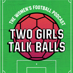Introducing Two Girls Talk Balls