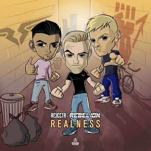 Rejecta & Rebelion - Realness (OUT NOW)