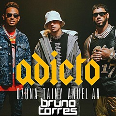 Tainy, Ozuna & Anuel AA - Adicto (Bruno Torres Remix)