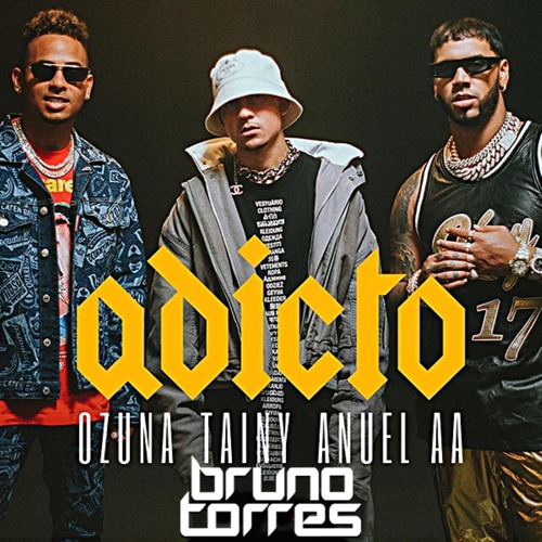 Stream Tainy, Ozuna & Anuel AA - Adicto (Bruno Torres Remix) by Bruno  Torres Remixes 6 | Listen online for free on SoundCloud
