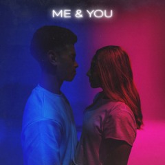 Me & You
