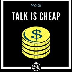 Myagi - Talk Is Cheap
