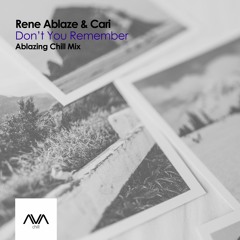 AVACH005 - Rene Ablaze & Cari - Don't You Remember (Ablazing Сhill Mix) *Out Now*