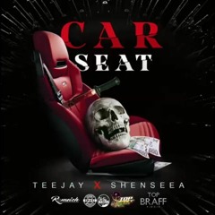 Teejay Ft Shenseea - Car Seat