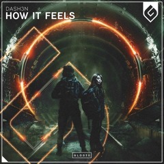 DASH3N - How It Feels (Original Mix)
