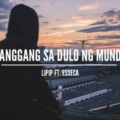 Lipip - Hanggang sa Dulo ng Mundo ft. esseca (prod. HRLY).mp3