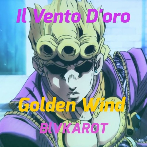 Il Vento D'oro (Golden Wind) - Remix