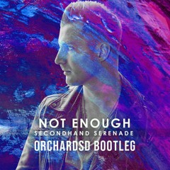 Secondhand Serenade - Not Enough (OrchardSD Bootleg)