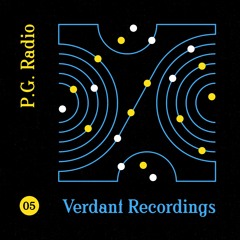 P.G. Radio 05 // Verdant Recordings
