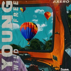 Axero - Young, Wild & Free