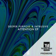 TB Premiere: Deeper Purpose & Intrusive - Attention [VIVa MUSiC]