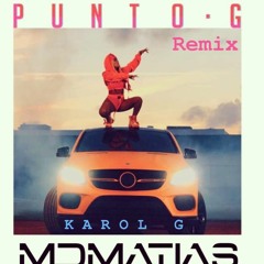 Karol G  Punto G MDMATIAS REMIX