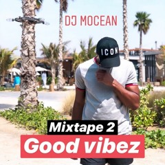 DJ MOCEAN - GOOD VIBEZ MIXTAPE 2