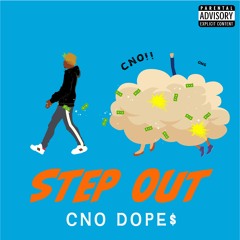 CNO DOPE$ - STEP OUT - prod. Hidden Hand