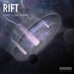 Rift - iamMTN / Restraint / Submotion