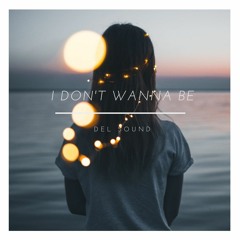 I Don't Wanna Be