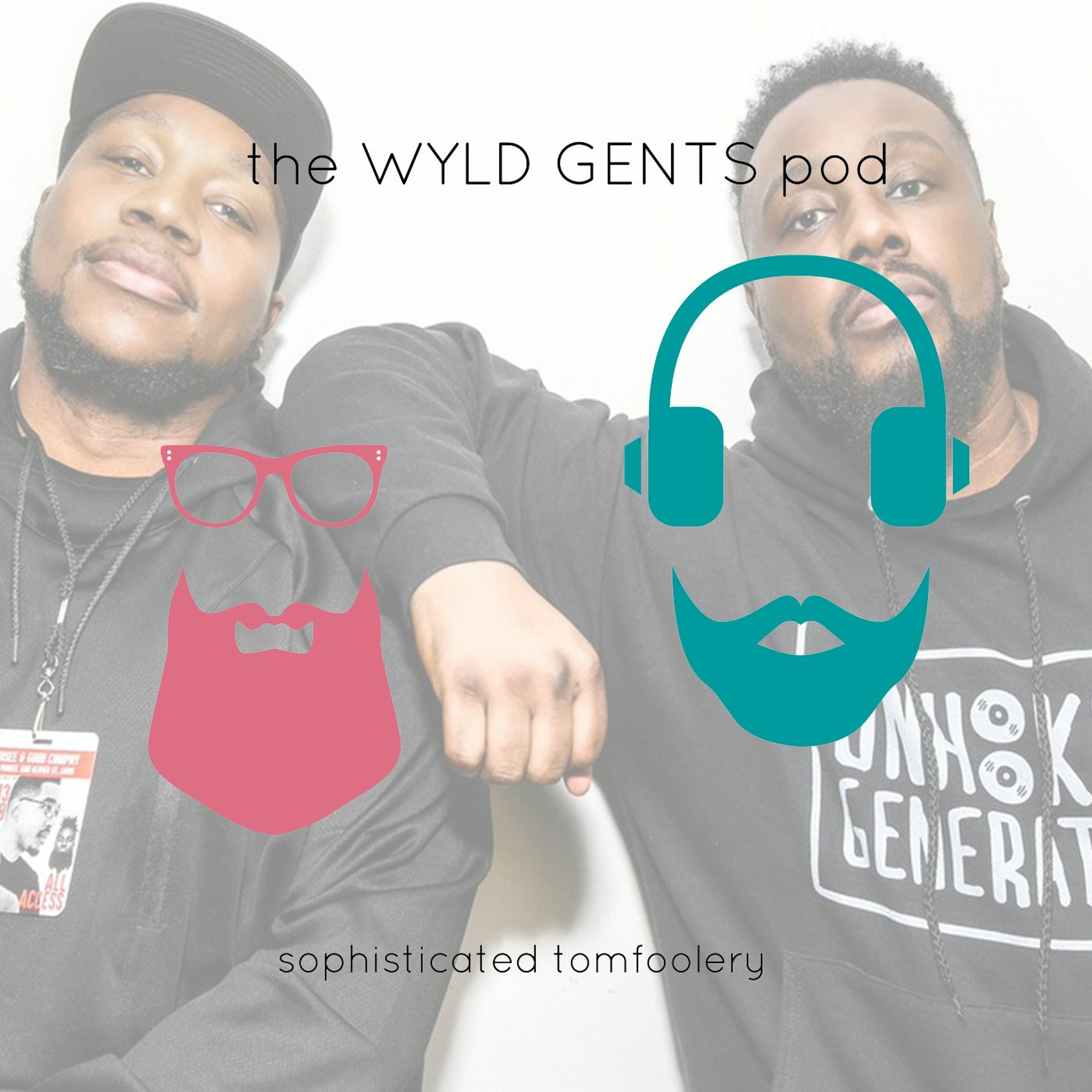The Wyld Gents Pod