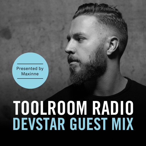 Toolroom Radio : Devstar Guest Mix : August 2019