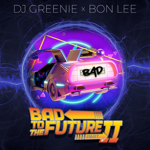BAD TO THE FUTURE PART II