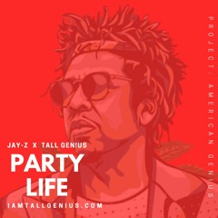 Jay - Z - Party Life (Tall Genius Remix)