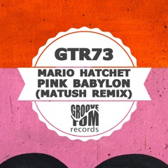 Mario Hatchet - Pink Babylon (Matush Remix)_ SC Edit