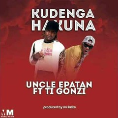 Uncle Epatan & Ti Gonzi - Kudenga Hakuna (Chillspot Records) Aug 2019