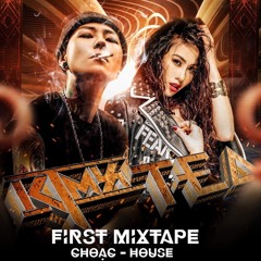 CHOẠC --- DJ KIMX FT DJ TEA --- FIRST MIXTAPE --- HOUSE