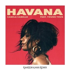 Havana ft Young Thug Mr UNKWN Remix