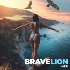 BraveLion - Her (Free Download)