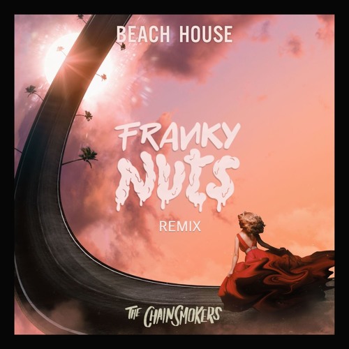 The Chainsmokers - Beach House (Franky Nuts Remix)