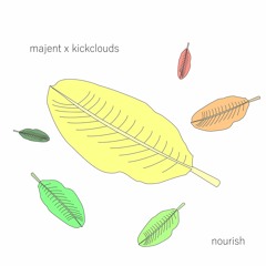 Nourish (w/ KickClouds)