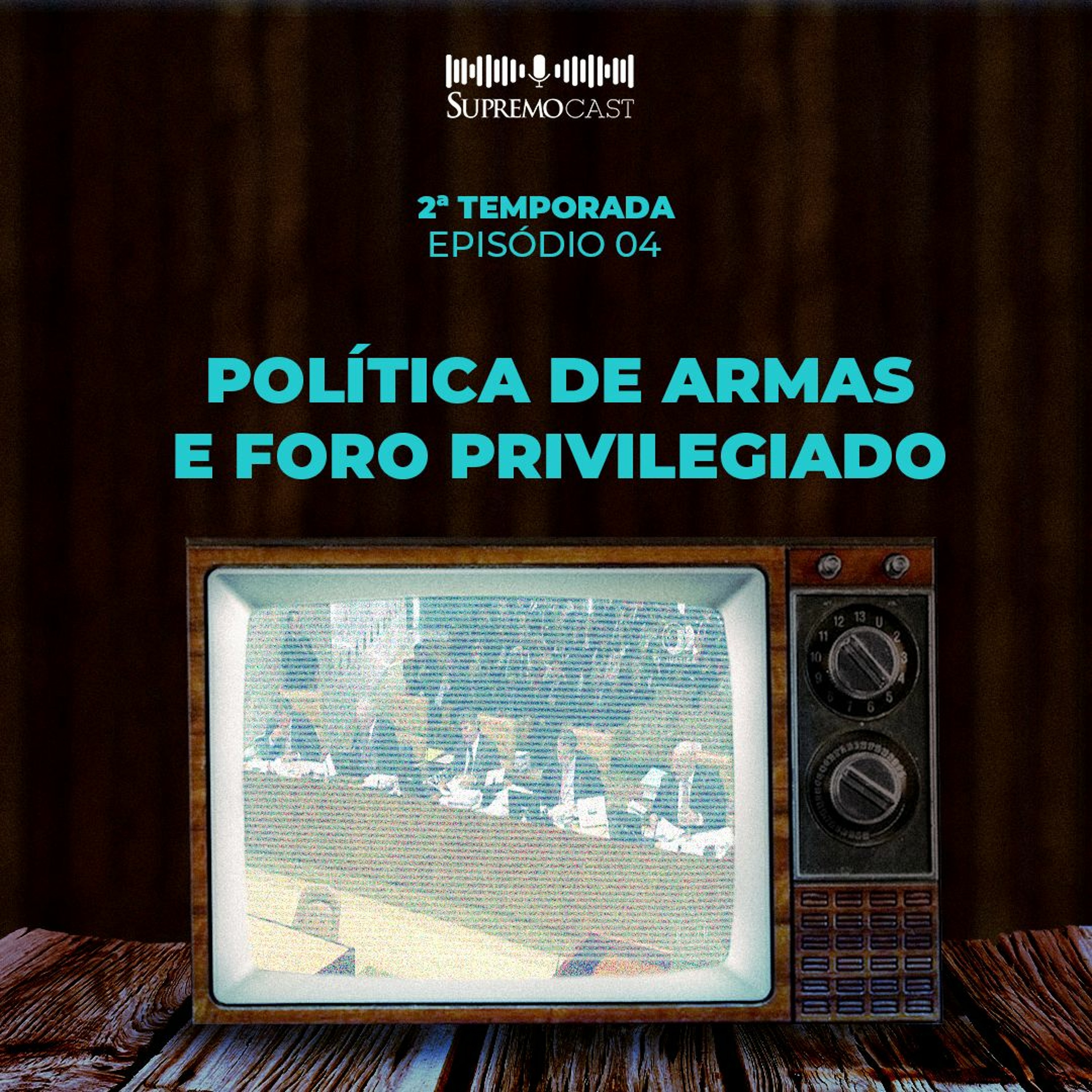 #14 - POLÍTICA DE ARMAS E FORO PRIVILEGIADO