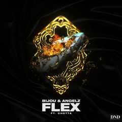 BIJOU & ANGELZ - FLEX feat. Chetta