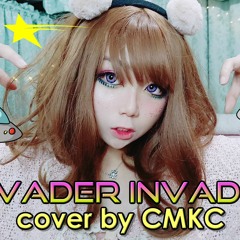インベーダーインベーダー Invader Invader (Cover by CMKC)