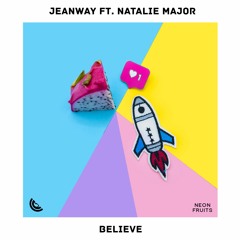 Jeanway - Believe (ft. Natalie Major)