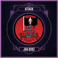JOA DUBZ - ATTACK [Free Download]