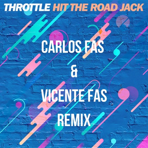 Throttle - Hit The Road Jack (Carlos Fas & Vicente Fas Remix) [FREE DL]