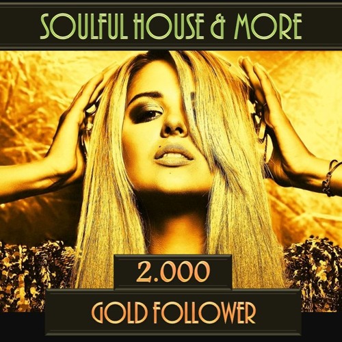 Soulful House & More 2000 Gold Follower (Preview)