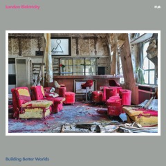 London Elektricity - Build A Better World (feat. Emer Dineen)