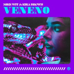 Mike Wit - Veneno (ft. Kira Brown)
