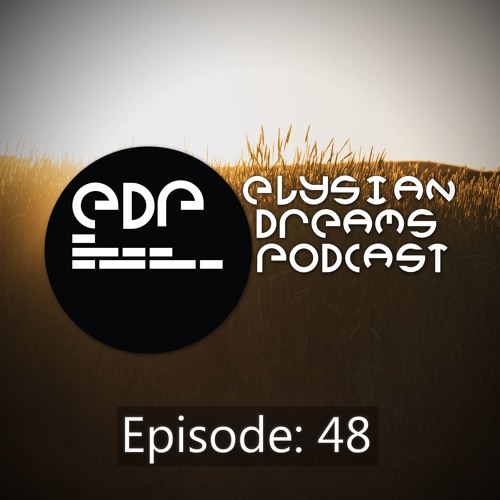 Elysian Dreams Podcast - Episode 48
