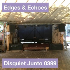 Disquiet Junto Project 0399: Edges & Echoes