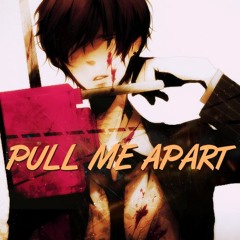 Nightcore - Pull Me Apart