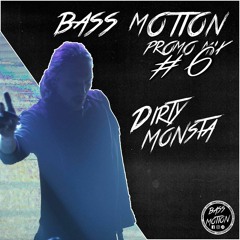 Bass Motion Promo Mix #6 - DirtyMonsta